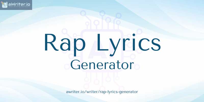 Rap Lyrics Generator | Free AI Writer Tool - Write anything